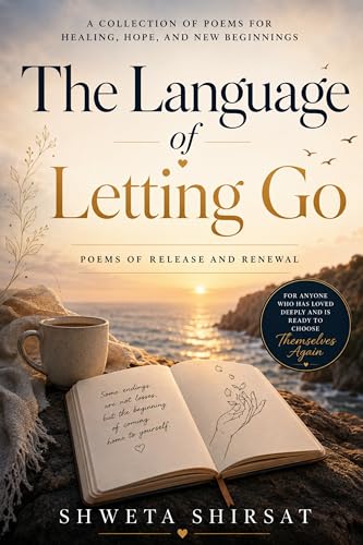 The Language of Letting Go: Poems of Release and Renewal (कच्चा शहद | Raw Honey Book 1) (English Edition)