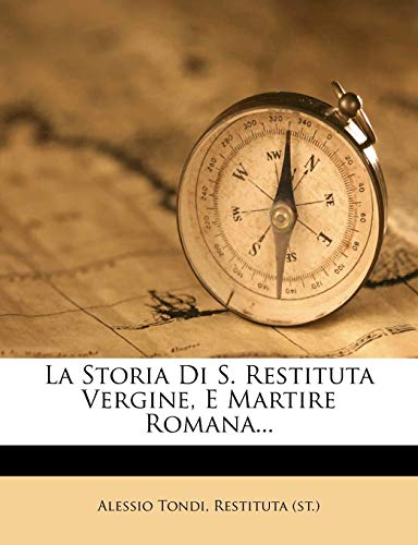 La Storia Di S. Restituta Vergine, E Martire Romana... (Italian Edition)