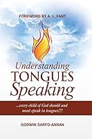 Understanding Tongues Speaking: Every Child of God Must Speak in Tongues 9988203136 Book Cover