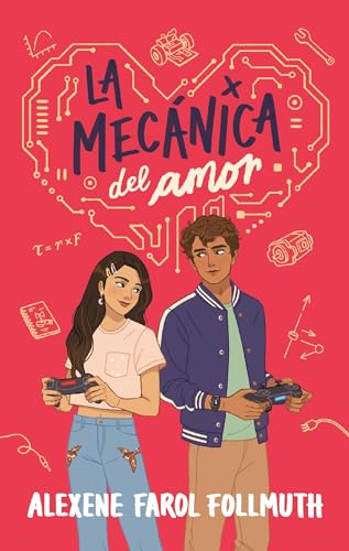 La mecánica del amor (Spanish Edition) - Farol Follmuth, Alexene