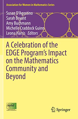 A Celebration of the EDGE Program’s Impact on the Mathematics Community and Beyond (Association for Women in Mathematics Series, 18)