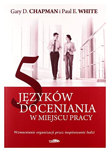 5 jezykow doceniania w miejscu pracy (Polish Edition)