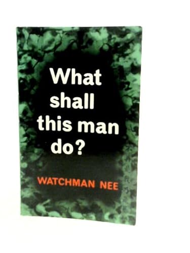 What Shall This Man Do B001G04U86 Book Cover