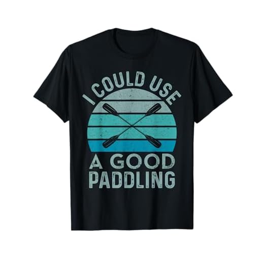 I Need A Good Paddling Funny Kayak Kayaking T-Shirt