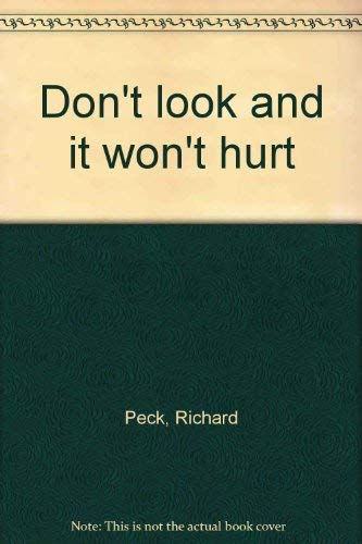 Don't look and it won't hurt 0030914663 Book Cover