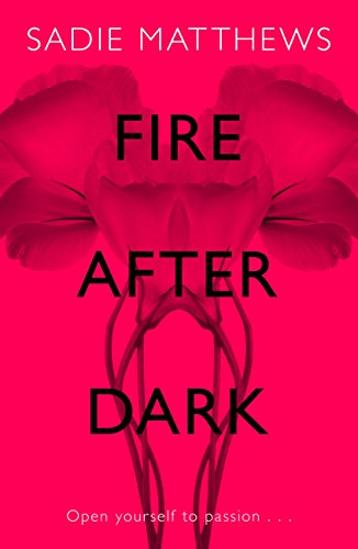 Fire After Dark (After Dark Book 1): A Passionate Romance And Unforgettable Love Story (English Edition)