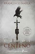 Los lobos del centeno (Narrativas Históricas)