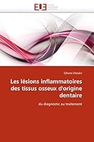 Les La(c)Sions Inflammatoires Des Tissus Osseux D''Origine Dentaire 6131576432 Book Cover