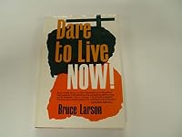 Dare To Live Now! 0853050023 Book Cover