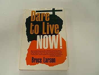 Hardcover Dare To Live Now! Book