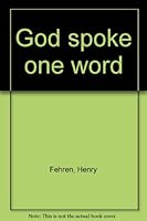 GOD SPOKE ONE WORD B0006BRLQ4 Book Cover