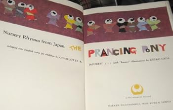 The prancing pony;: Nursery rhymes from Japan,