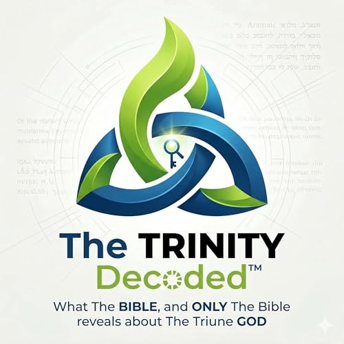 The TRINITY Decoded&trade; [...What The BIBLE - and ONLY The Bible - reveals] by Myke OSEH, The ENABLA&reg; cover art