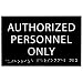 Authorized Personnel Only Sign - ADA compliant sign. 6"x4" sign made from durable plastic with raised lettering and Braille. Designed to meet ADA (Americans with Disabilities Act) regulations. Available in 17 colors.