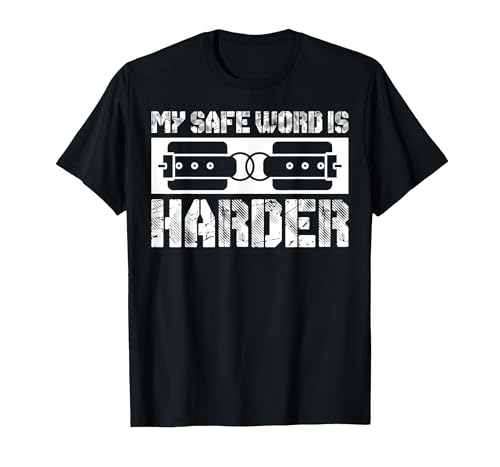 My Safe Word is Harder Kinky BDSM Dom Slave Master T-Shirt, Men, Black, Large