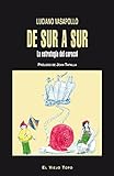 De Sur a Sur.: La estrategia del caracol. (Spanish Edition)