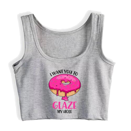 I Wanr You to Glaze My Hole Design Sexy Slim Fit Crop Top Hotwife Funny Flirting Style Tank Top Grey