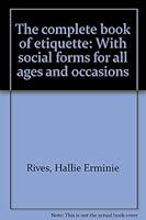 The complete book of etiquette;: With social forms for all ages and occasions, B00086DJXQ Book Cover