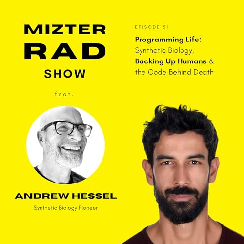 51. Programming Life: Andrew Hessel on Synthetic Biology, Backing Up Humans and the Code Behind Death