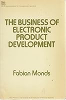 The Business of Electronic Product Development (Management of Technology Series, 2) 0824711041 Book Cover