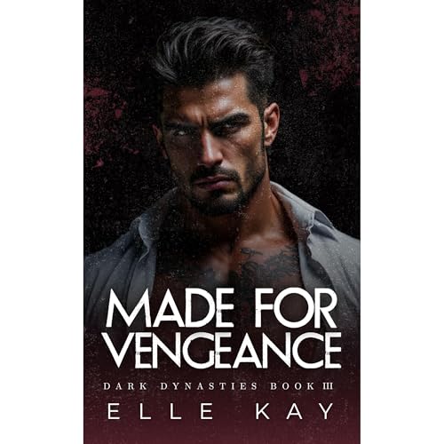 Made for Vengeance: A Steamy Forced Proximity Dark Mafia Romance Audiolibro Por Elle Kay arte de portada
