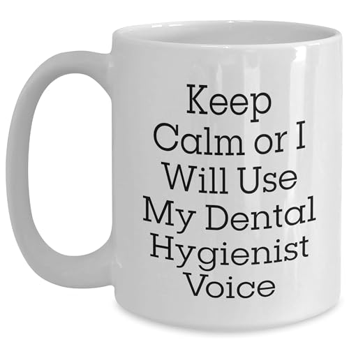 Funny Dental Hygienist Keep Calm White Coffee Mug Gifts for the Best Hygienist in Your Life This Christmas - Perfect for Dental Hygienist Appreciation or a Unique Holiday Gift from Friends