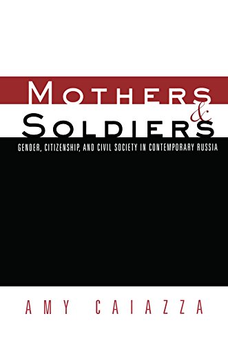 Mothers and Soldiers: Gender, Citizenship, and Civil Society in Contemporary Russia (Women and Politics)