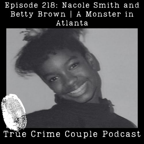 Episode 218: Nacole Smith and Betty Brown | A Monster in Atlanta Podcast Por  arte de portada