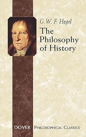 The Philosophy of History (Dover Philosophical Classics)