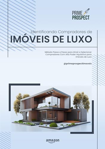 Identificando Compradores de Imóveis de Luxo: Método Passo a Pass...