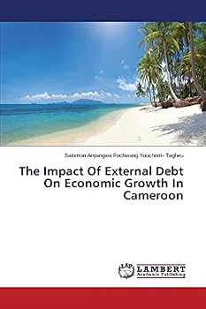 Paperback The Impact Of External Debt On Economic Growth In Cameroon Book