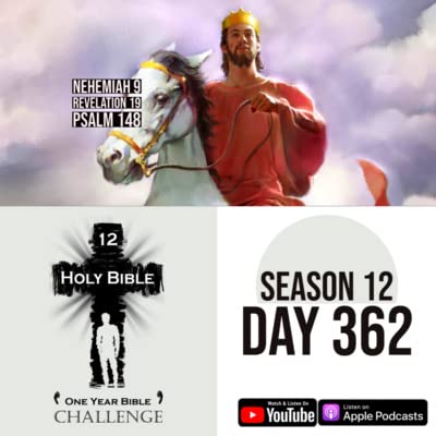 Day 362 | Nehemiah: the people pray | Revelation 19: Christ on a white horse