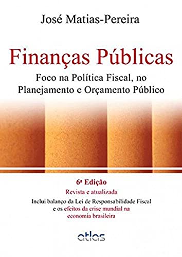 Finanças públicas: Foco na política fiscal, no planejamento e orçamento público