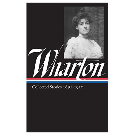 Edith Wharton: Collected Stories Vol 1. 1891-1910 (LOA #121) (Library of America Edith Wharton Edition Book 3)