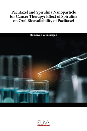 Paclitaxel and Spirulina Nanoparticle for Cancer Therapy: Effect of Spirulina on Oral Bioavailability of Paclitaxel