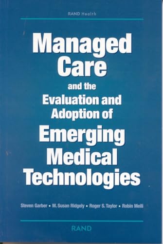 Managed Care and the Evaluation and Adoption of Emerging Medical Technologies (Conference Proceedings)