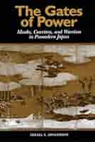 The Gates of Power: Monks, Courtiers, and Warriors in