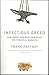Infectious Greed: How Deceit and Risk Corrupted the Financial Markets