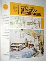 The art of Painting Snow Scenes; Book B430 B000M4B904 Book Cover
