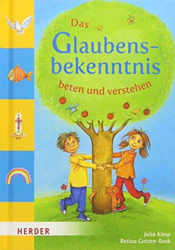 Das Glaubensbekenntnis beten und verstehen Das Glaubensbekenntnis beten und verstehen