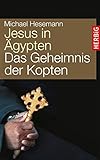 michael hesemann der papst und der holocaust  Jesus in Ägypten: Das Geheimnis der Kopten