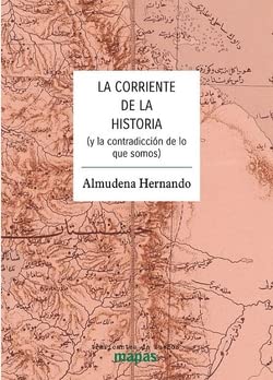 La corriente de la historia: (y la contradicción de lo que somos): 77 (Mapas)