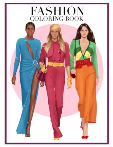 Fashion Coloring Book: Fashion Coloring Book For Adults Women And Teens: Fun And Stylish Fashion And Beauty Coloring Pages For Teens And Women With 65
