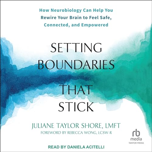Setting Boundaries That Stick by Juliane Taylor Shore LMFT episode artwork