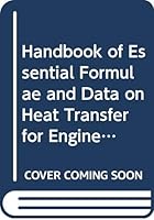 Handbook of Essential Formulae and Data on Heat Transfer for Engineers 0582460506 Book Cover
