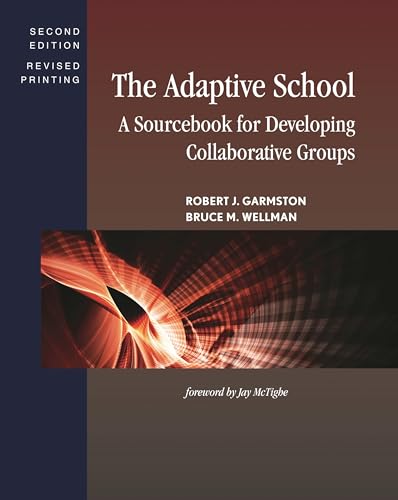The Adaptive School: A Sourcebook for Developing Collaborative Groups