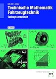 Technische Mathematik Fahrzeugtechnik: fachsystematisch