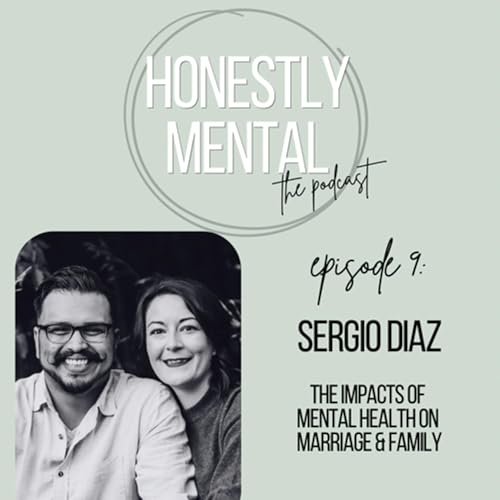 Episode #9 - The Impact of Mental Health on Marriage & Family