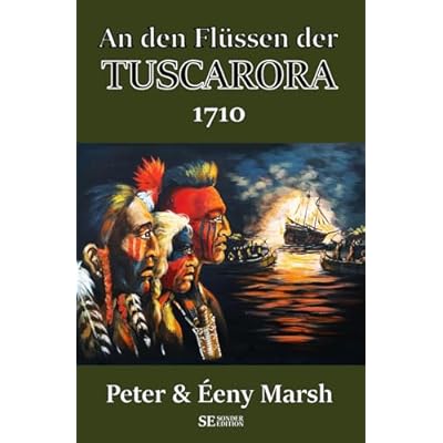 An den Fl&uuml;ssen der TUSCARORA: 1710
