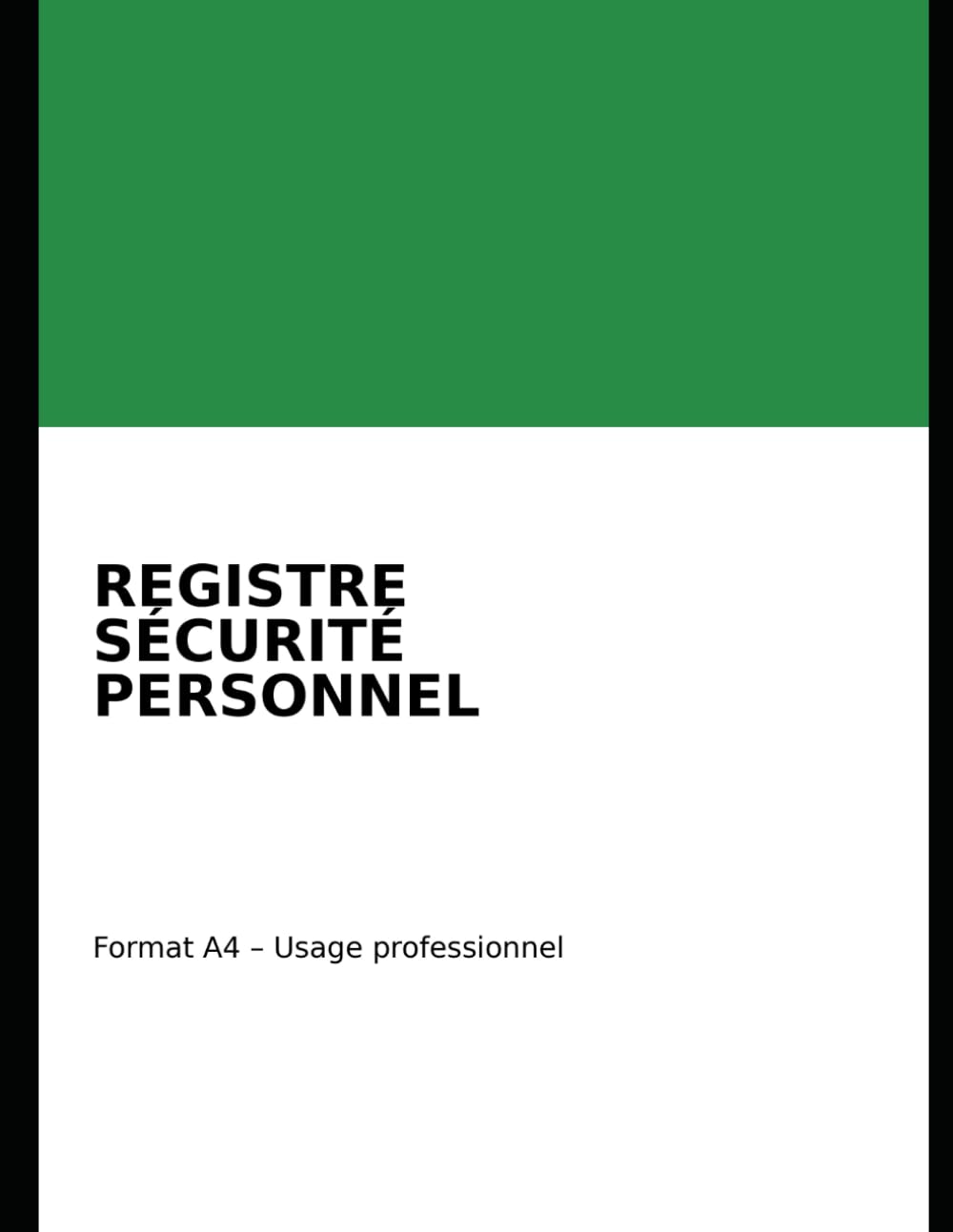 Registre de sécurité du personnel – Accueils, formations et exercices – Format A4: Suivi simple et lisible pour entreprises, ateliers et chantiers